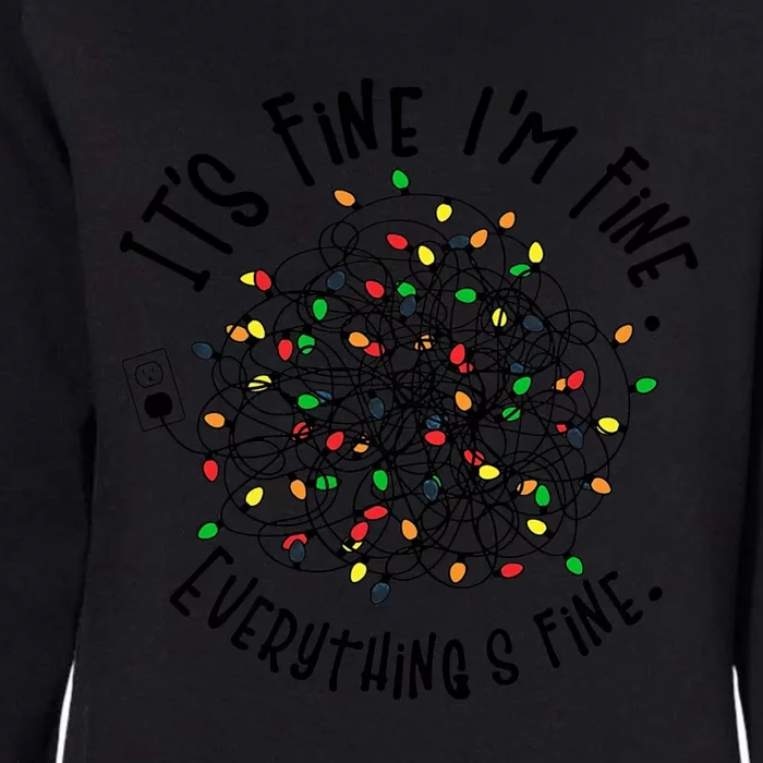 It's Fine I'm Fine Everything Is Fine Christmas Lights Gift Womens California Wash Sweatshirt