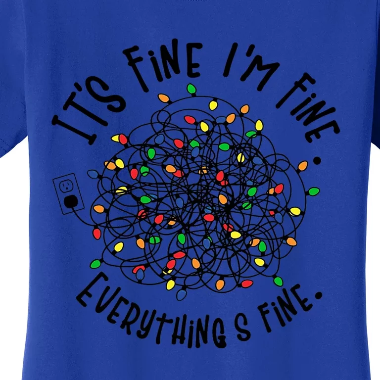 It's Fine I'm Fine Everything Is Fine Christmas Lights Gift Women's T-Shirt