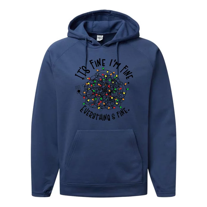 It's Fine I'm Fine Everything Is Fine Christmas Lights Gift Performance Fleece Hoodie