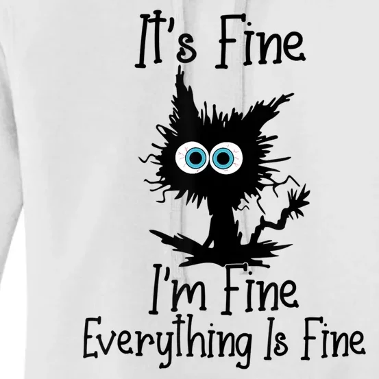 It's Fine I'm Fine Everything Is Fine Cat It's Fine I'm Fine Women's Pullover Hoodie