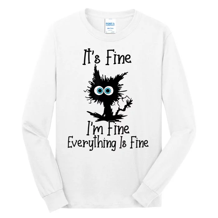 It's Fine I'm Fine Everything Is Fine Cat It's Fine I'm Fine Tall Long Sleeve T-Shirt