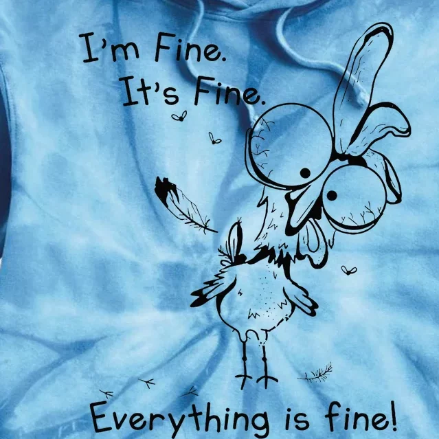 Its Fine Im Fine Everything Is Fine Funny Chicken Tie Dye Hoodie