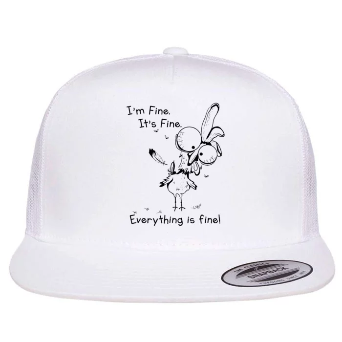 Its Fine Im Fine Everything Is Fine Funny Chicken Flat Bill Trucker Hat