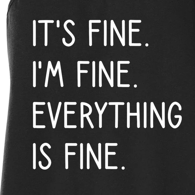 ItS Fine IM Fine Everything Is Fine Women's Racerback Tank