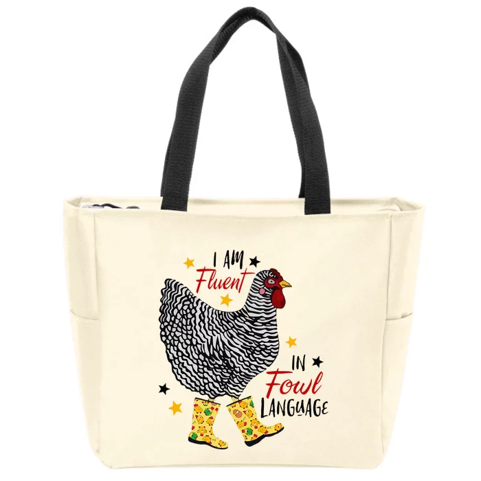 I'm Fluent In Fowl Language Farm Life Crazy Chicken Lady Zip Tote Bag