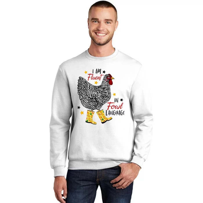 I'm Fluent In Fowl Language Farm Life Crazy Chicken Lady Sweatshirt