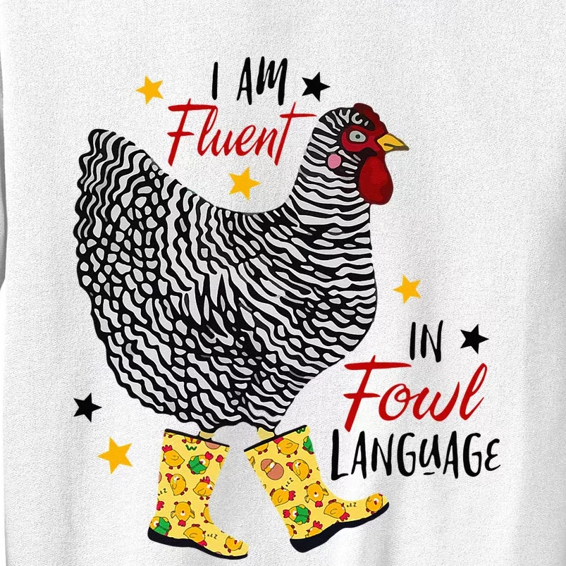 I'm Fluent In Fowl Language Farm Life Crazy Chicken Lady Sweatshirt