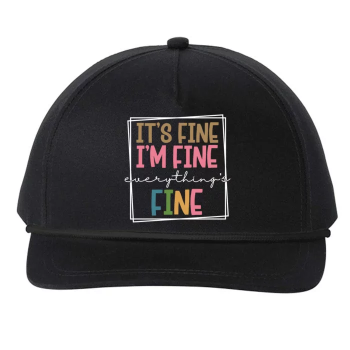 Its Fine Im Fine Everything Is Fine Funny Quote Snapback Five-Panel Rope Hat