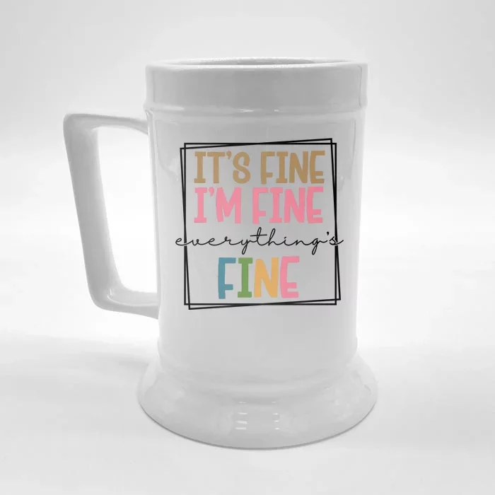 Its Fine Im Fine Everything Is Fine Funny Quote Front & Back Beer Stein