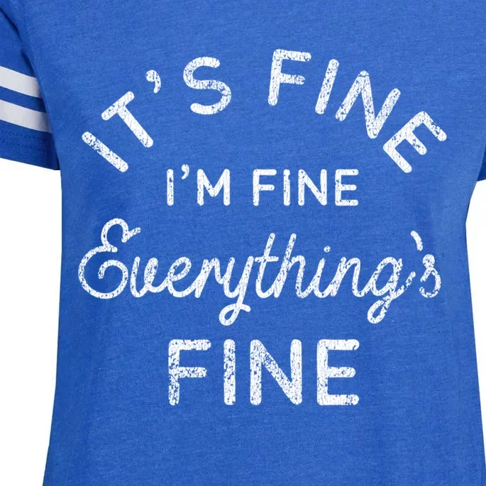 Its Fine Im Fine Everythings Fine Gift Enza Ladies Jersey Football T-Shirt