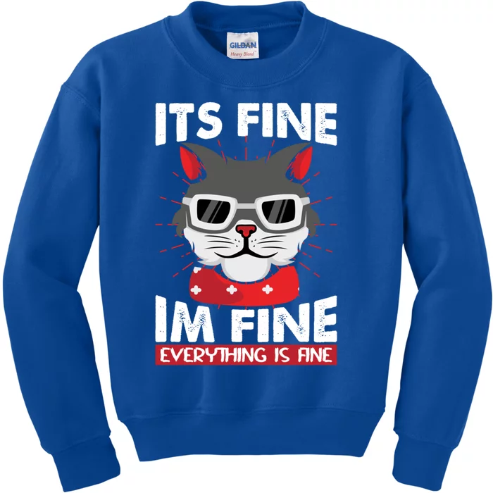 ItS Fine I Am Fine Everything Is Fine Funny Humorous Gift Kids Sweatshirt