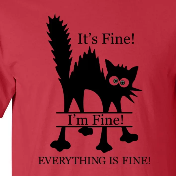 Its Fine I Am Fine Everything Is Fine Funny Frozen Shocked Cat Tall T-Shirt