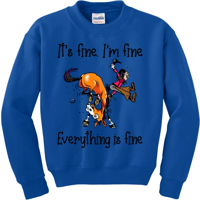 ItS Fine I Am Fine Everything Is Fine Horse Riding Gift Kids Sweatshirt