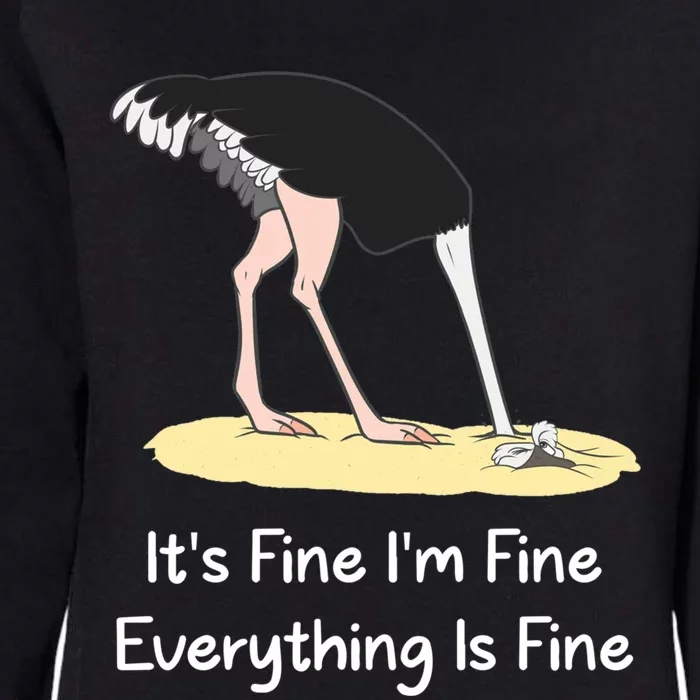 It's Fine I'm Fine Everything Is Fine Funny Ostrich Lover Gift Womens California Wash Sweatshirt