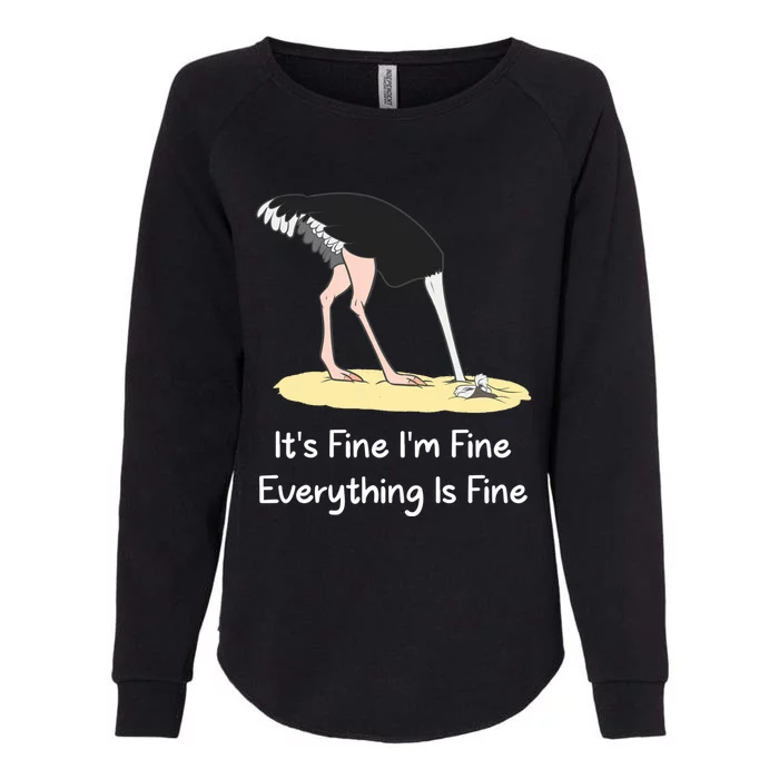 It's Fine I'm Fine Everything Is Fine Funny Ostrich Lover Gift Womens California Wash Sweatshirt