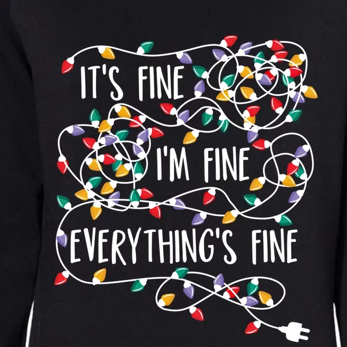 It's Fine I'm Fine Everything Is Fine Christmas Lights Gift Womens California Wash Sweatshirt