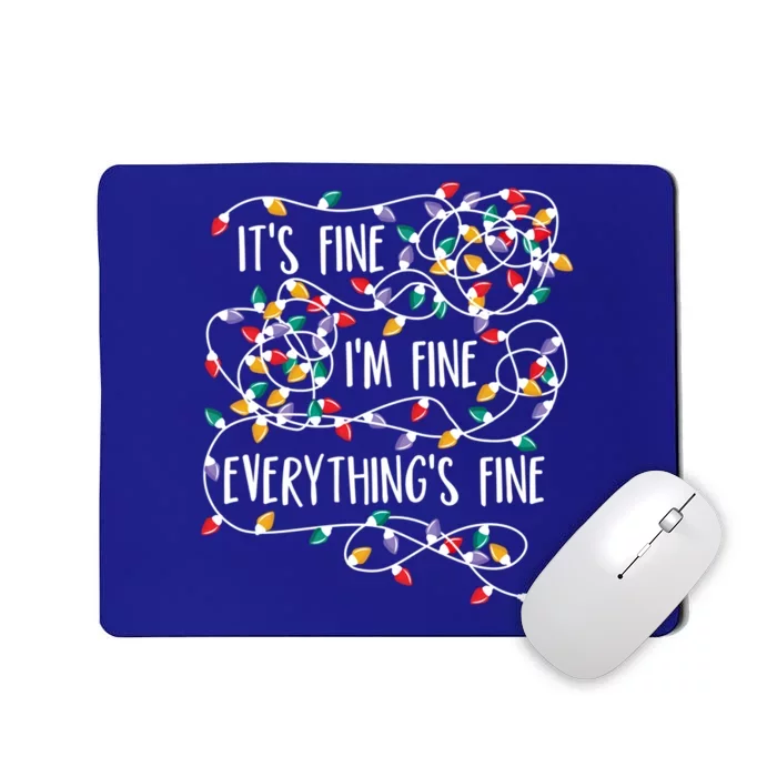 It's Fine I'm Fine Everything Is Fine Christmas Lights Gift Mousepad