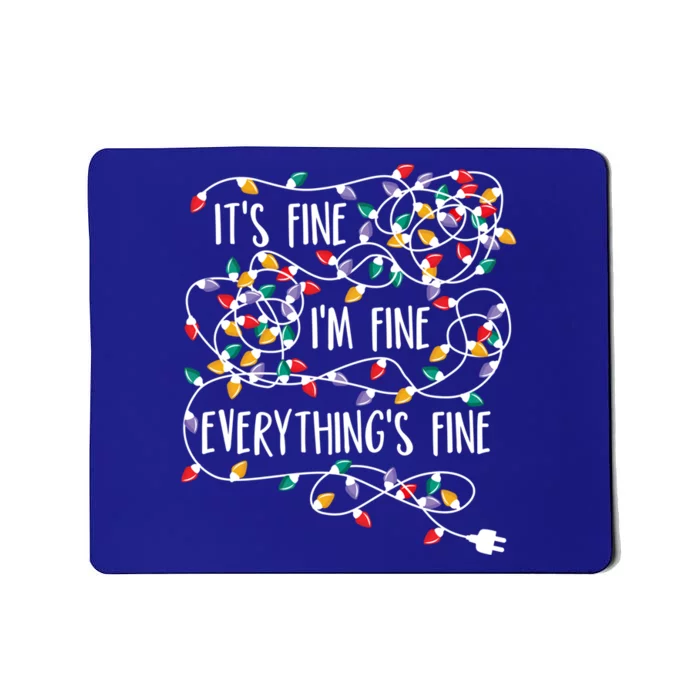 It's Fine I'm Fine Everything Is Fine Christmas Lights Gift Mousepad