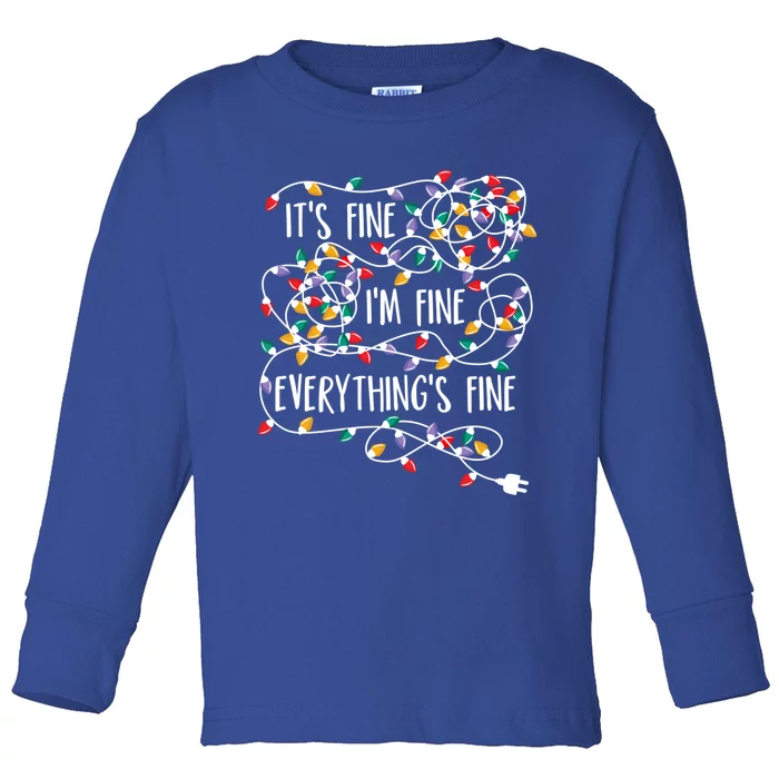 It's Fine I'm Fine Everything Is Fine Christmas Lights Gift Toddler Long Sleeve Shirt