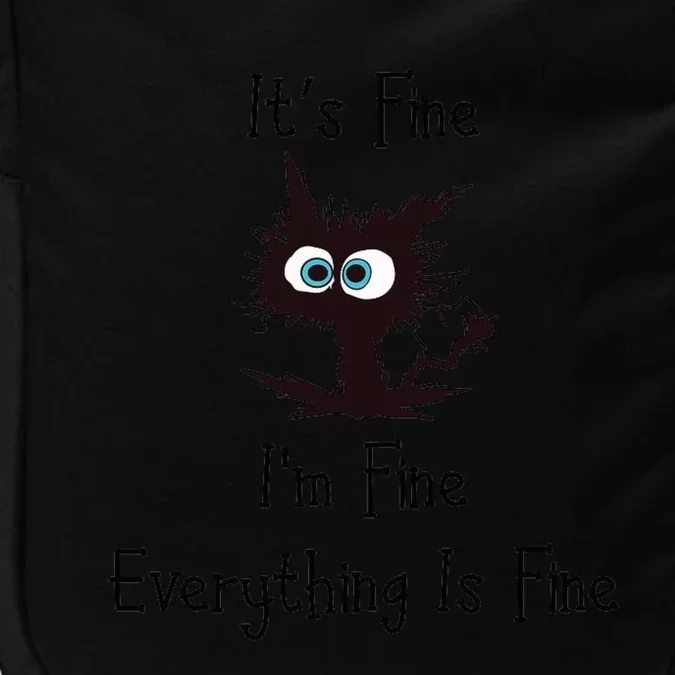 It's Fine I'm Fine Everything Is Fine Impact Tech Backpack