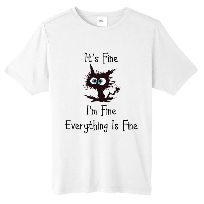 It's Fine I'm Fine Everything Is Fine ChromaSoft Performance T-Shirt