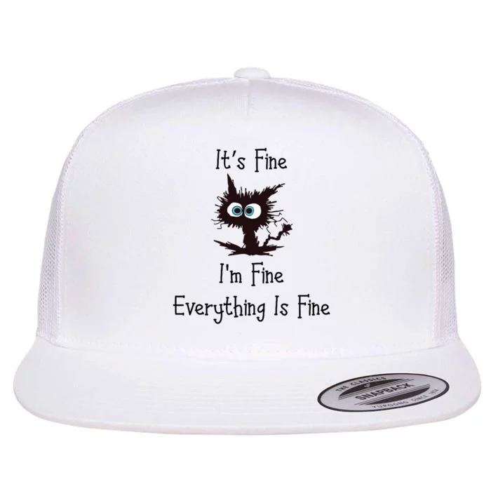 It's Fine I'm Fine Everything Is Fine Flat Bill Trucker Hat