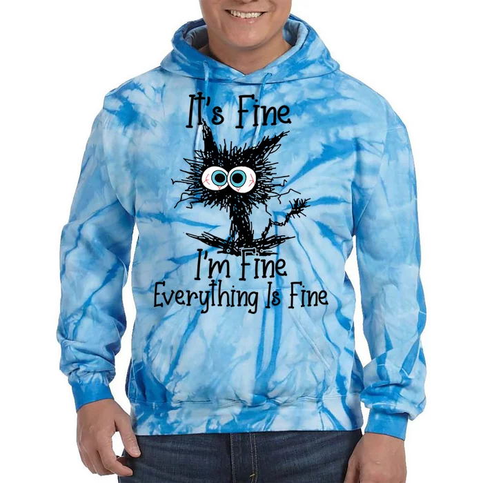 It's Fine I'm Fine Everything Is Fine Funny Cat Gift Tie Dye Hoodie