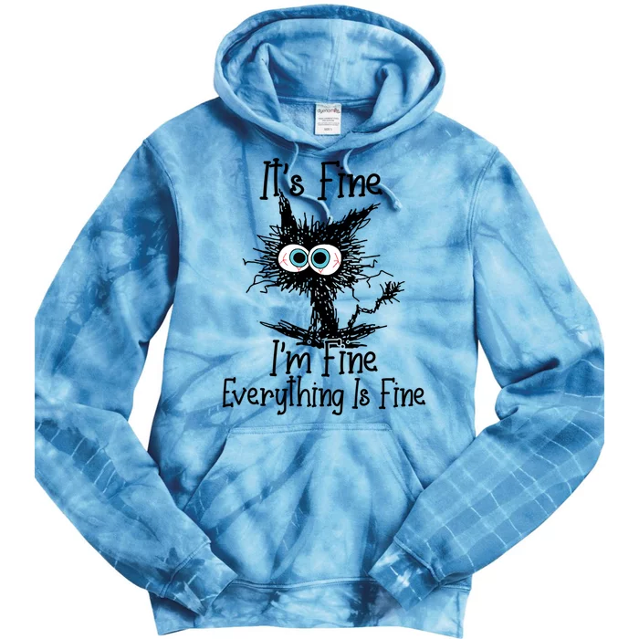 It's Fine I'm Fine Everything Is Fine Funny Cat Gift Tie Dye Hoodie