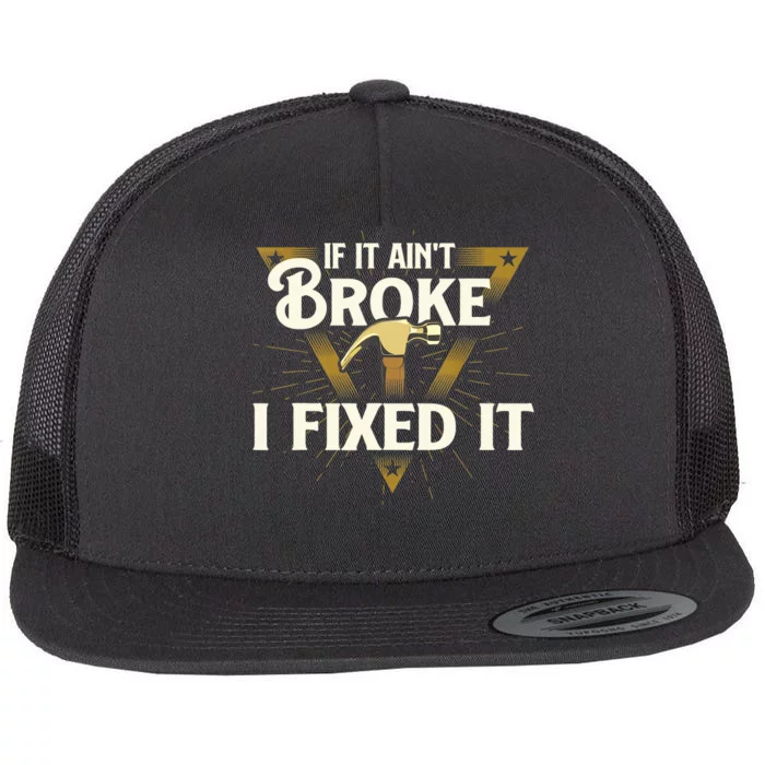 I Fixed It - Handyman Repairman Repair Work Laborer Flat Bill Trucker Hat