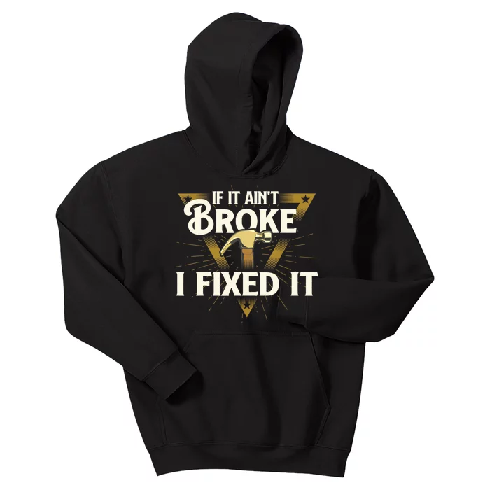 I Fixed It - Handyman Repairman Repair Work Laborer Kids Hoodie