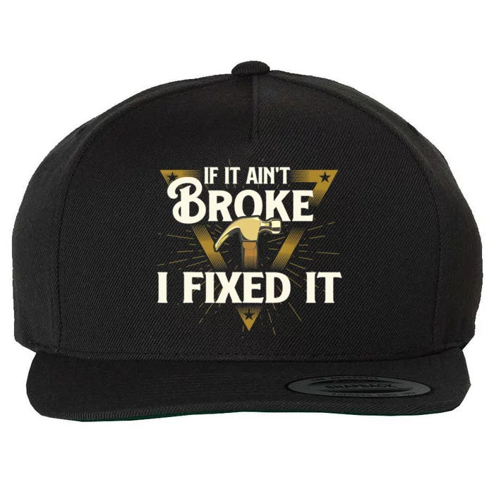 I Fixed It - Handyman Repairman Repair Work Laborer Wool Snapback Cap