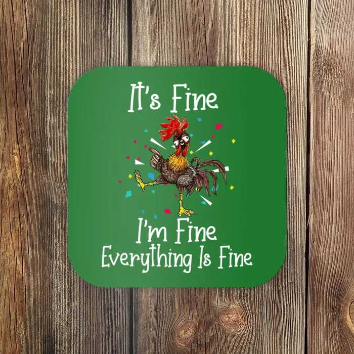 It's Fine I'm Fine Everything Is Fine Funny Chicken Long Sleeve Coaster