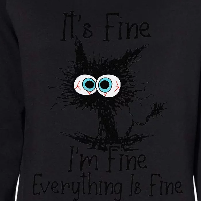 Its Fine Im Fine Everything Is Fine Funny Crazy Black Cat Womens California Wash Sweatshirt