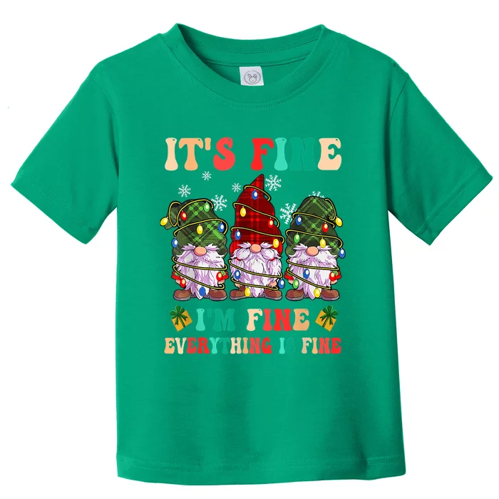 It's Fine I'm Fine Everything Is Fine Christmas Lights Gnome Toddler T-Shirt