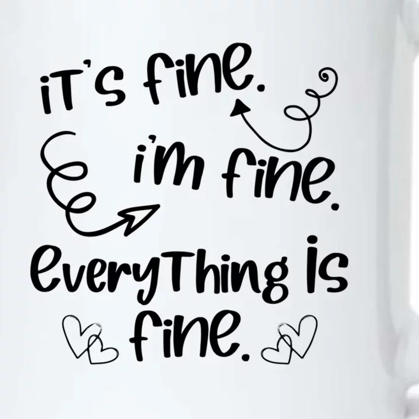 ItS Fine IM Fine Everything Is Fine Cute Sayings Gift Funny Gift Black Color Changing Mug