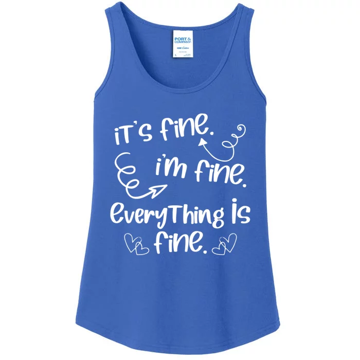 ItS Fine IM Fine Everything Is Fine Cute Sayings Gift Funny Gift Ladies Essential Tank