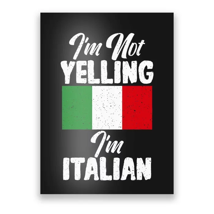 Italian Flag Im Not Yelling Im Italian Funny Italian Poster