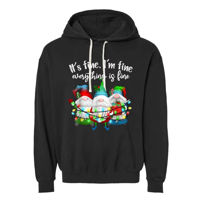 ItS Fine IM Fine Everything Is Fine Gnome Christmas Light Garment-Dyed Fleece Hoodie