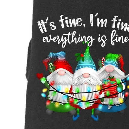 ItS Fine IM Fine Everything Is Fine Gnome Christmas Light Doggie 3-End Fleece Hoodie