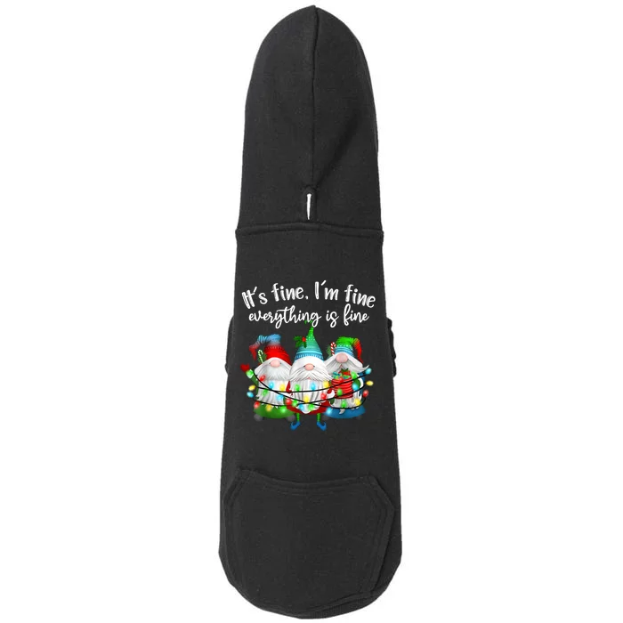 ItS Fine IM Fine Everything Is Fine Gnome Christmas Light Doggie 3-End Fleece Hoodie