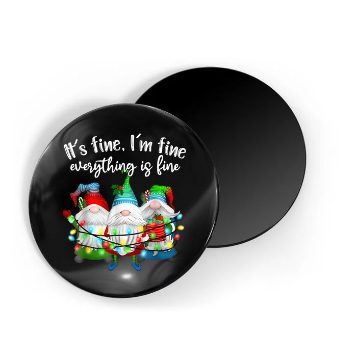 ItS Fine IM Fine Everything Is Fine Gnome Christmas Light Magnet