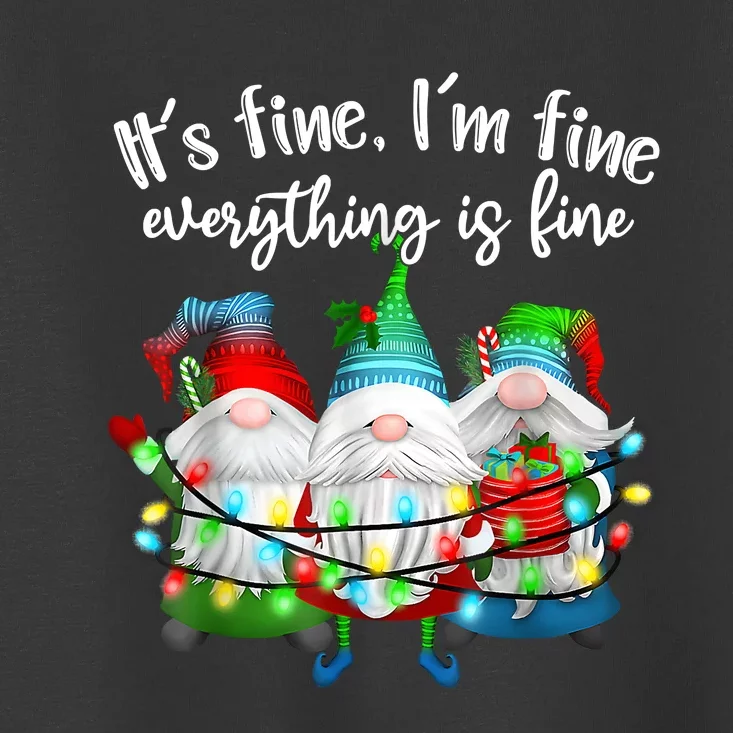 ItS Fine IM Fine Everything Is Fine Gnome Christmas Light Toddler T-Shirt