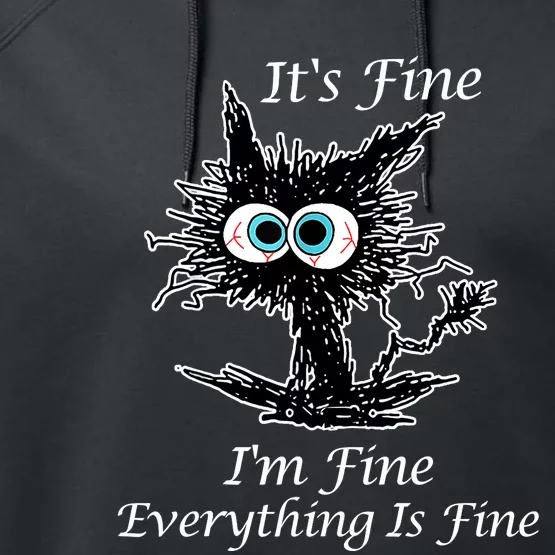 It's Fine I'm Fine Everything Is Fine Funny Cat Performance Fleece Hoodie