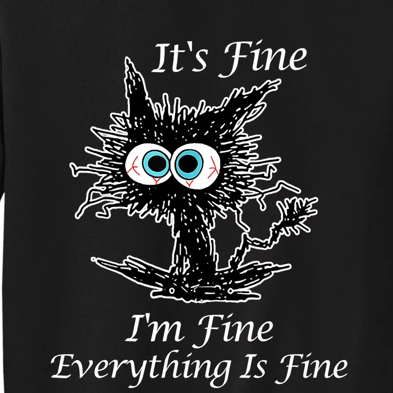 It's Fine I'm Fine Everything Is Fine Funny Cat Sweatshirt