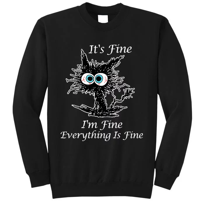 It's Fine I'm Fine Everything Is Fine Funny Cat Sweatshirt