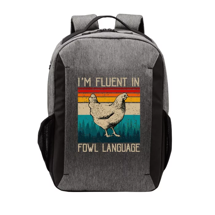 I’m Fluent In Fowl Language Chicken Funny Vector Backpack