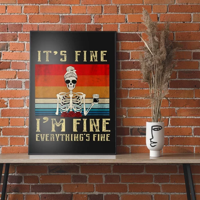 Its Fine Im Fine Everything Is Fine Funny Women Poster