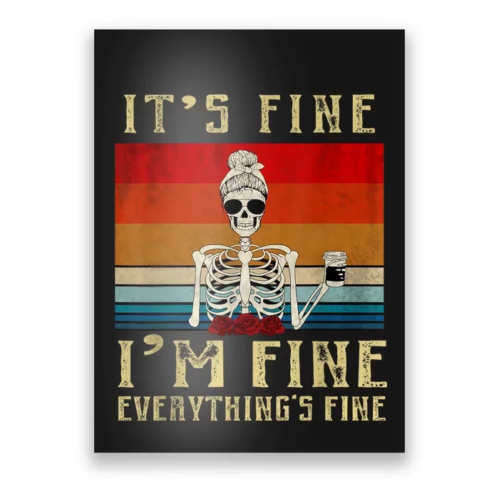 Its Fine Im Fine Everything Is Fine Funny Women Poster