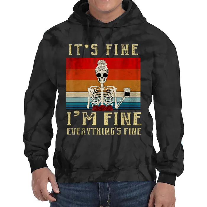 Its Fine Im Fine Everything Is Fine Funny Women Tie Dye Hoodie