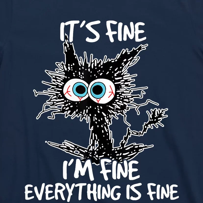 Its Fine Im Fine Everything Is Fine Funny Black Cat T-Shirt